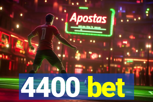 4400 bet